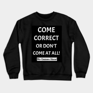 No Time For Playing Games Crewneck Sweatshirt